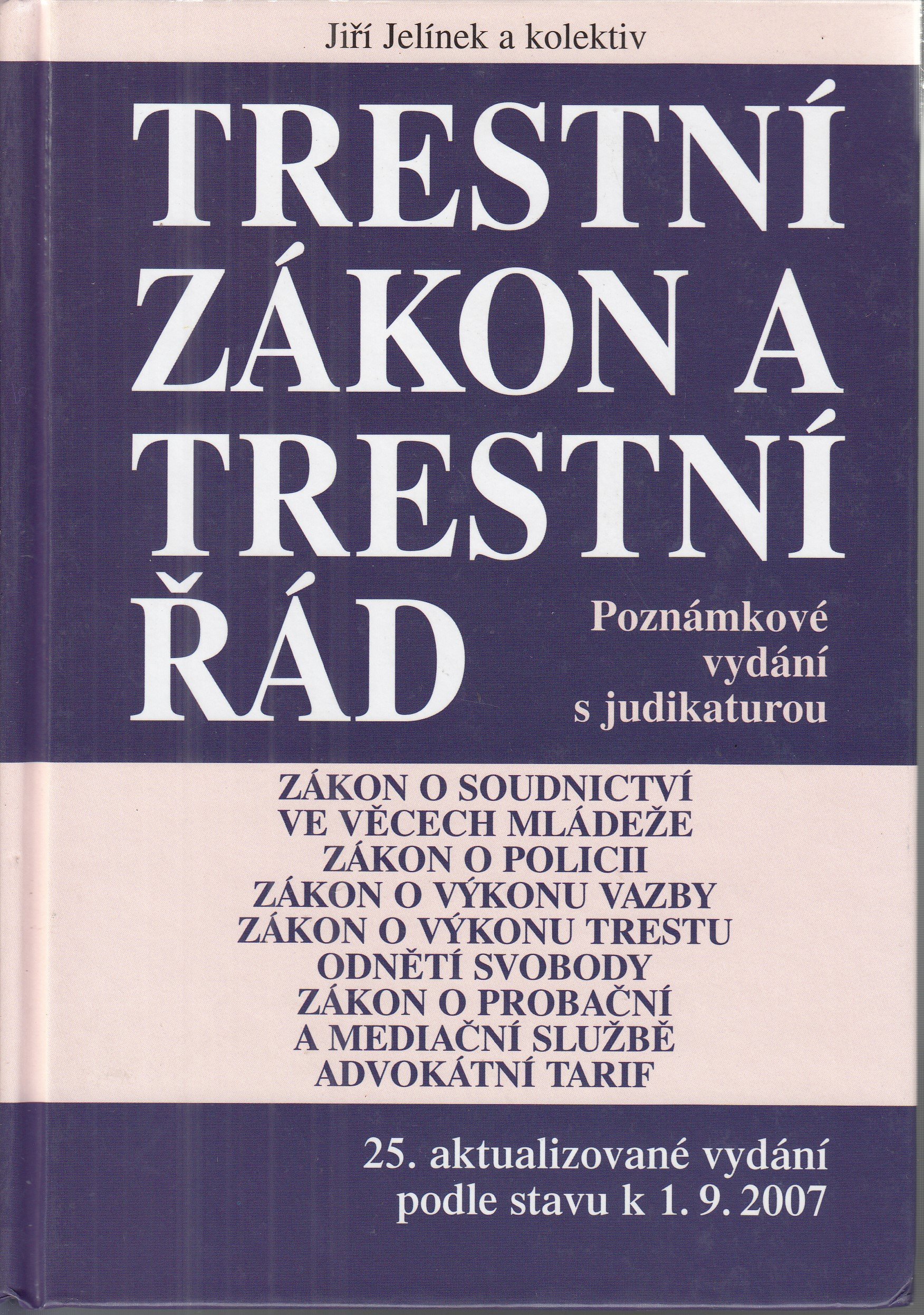 Trestní zákon a trestní řád: Poznámkové vydání s judkaturou podle stavu k 1.9.2007