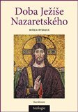 Doba Ježíše Nazaretského. Historicko-teologický úvod do Nového zákona