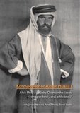 Korespondence Aloise Musila I. Alois Musil a počátky Orientálního ústavu v korespondenci „otců zakladatelů”
