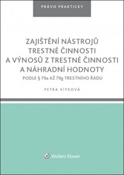 Zajištění nástrojů trestné činnosti a výnosů z trestné činnosti náhr. hodnoty
