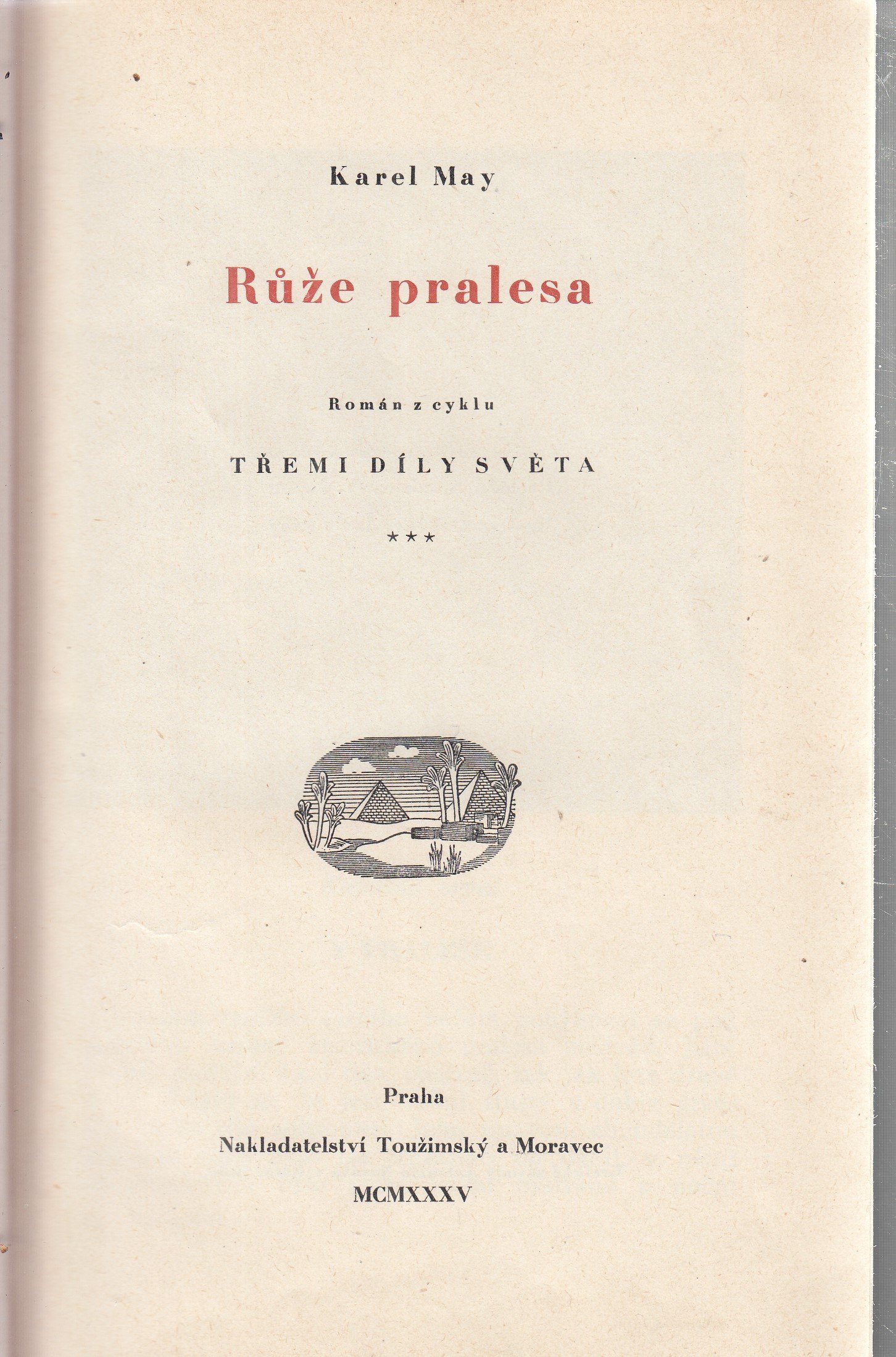 Růže pralesa: Román z cyklu Třemi díly světa 3