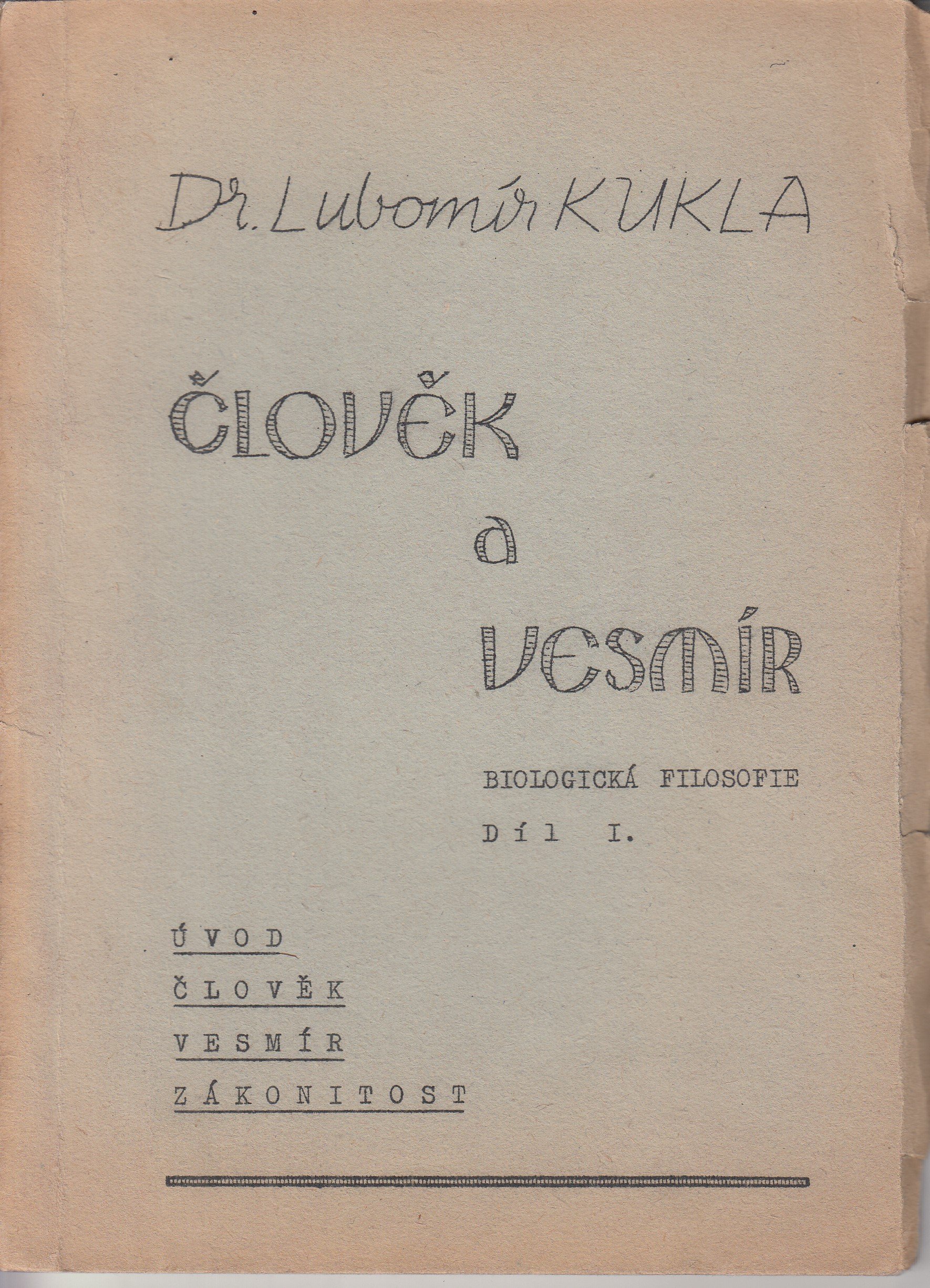 Člověk a vesmír, díl I. Úvod, člověk, vesmír, zákonitost