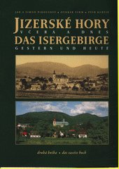 Jizerské hory včera a dnes = Das Isergebirge gestern und heute druhá kniha