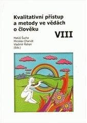 Kvalitativní přístup a metody ve vědách o člověku ... : sborník z konference VIII.