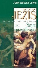 Ježíš : skutečný příběh jeho života - 1.-3. díl