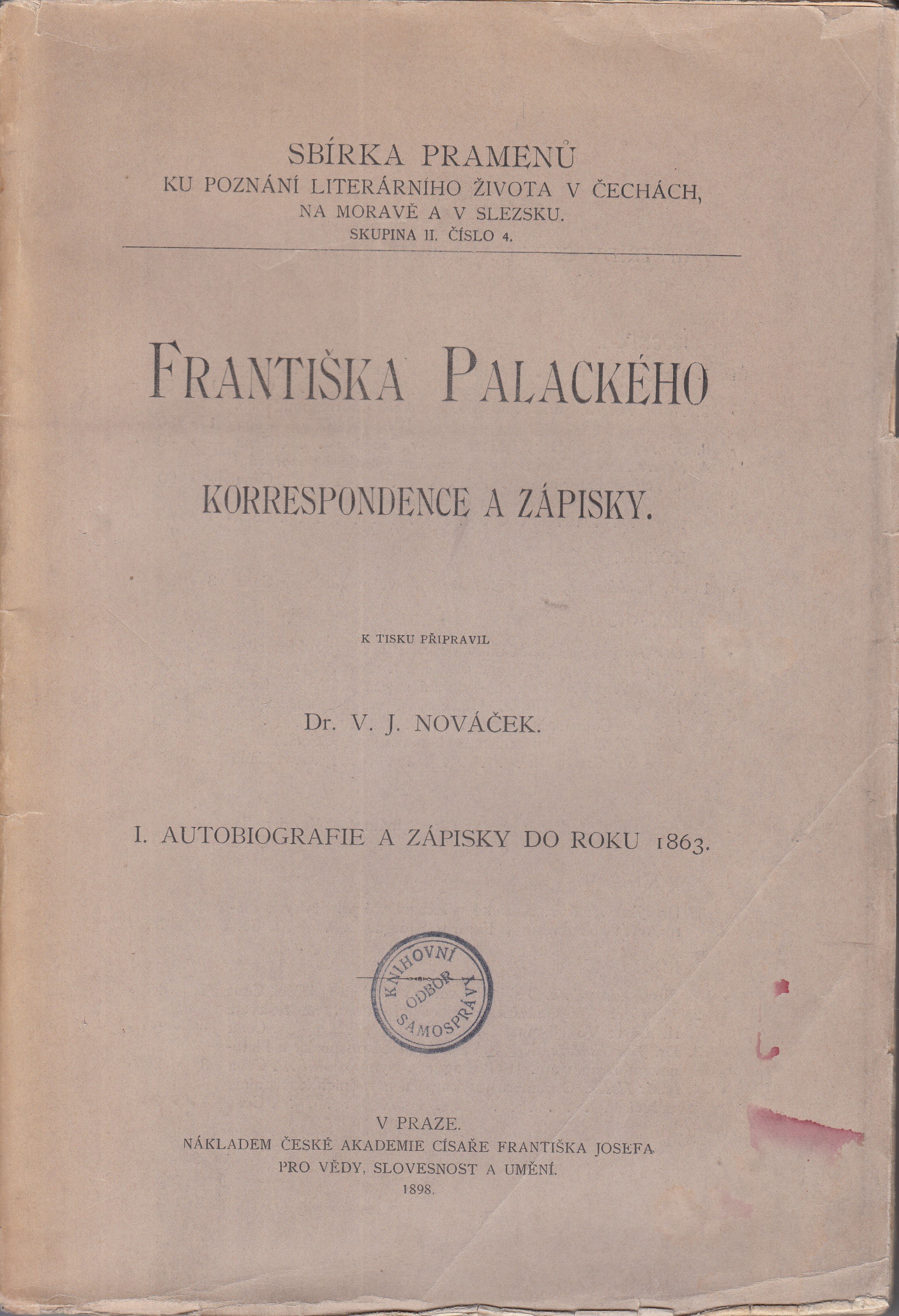 Františka Palackého korrespondence a zápisky. I, Autobiografie a zápisky do roku 1863