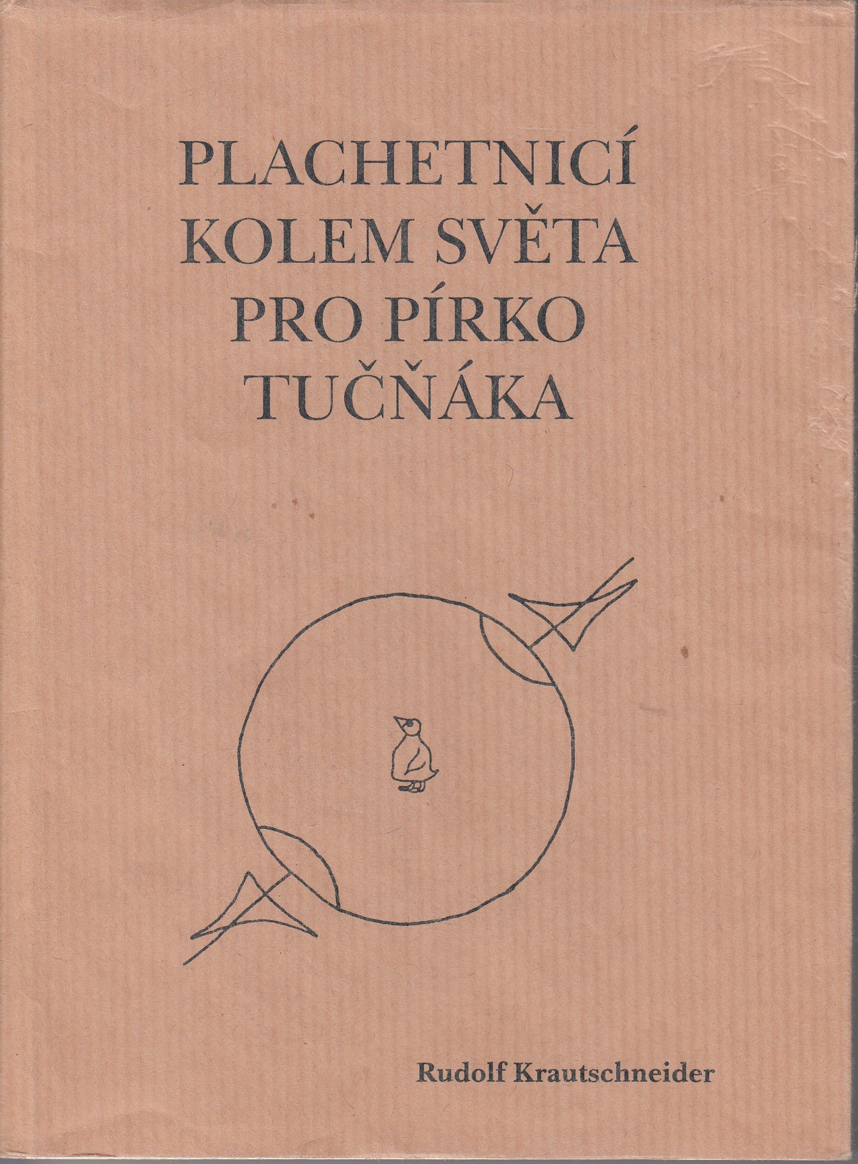 Plachetnicí kolem světa pro pírko tučňáka : (volné pokračování knihy Lidé a oceán)