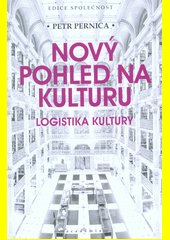 Nový pohled na kulturu : logistika kultury