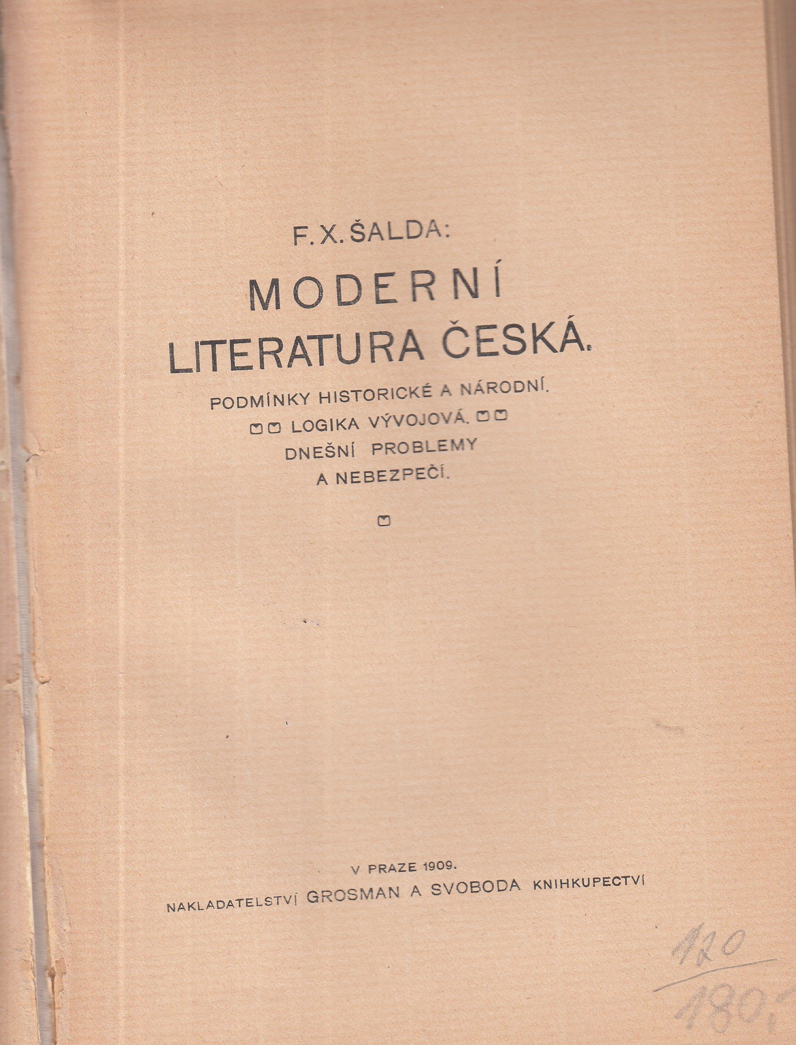 Moderní literatura česká : Podmínky historické a národní : Logika vývojová : Dnešní problémy a nebezpečí