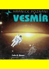 Vesmír : pozemšťanův průvodce po záhadách vesmírného prostoru