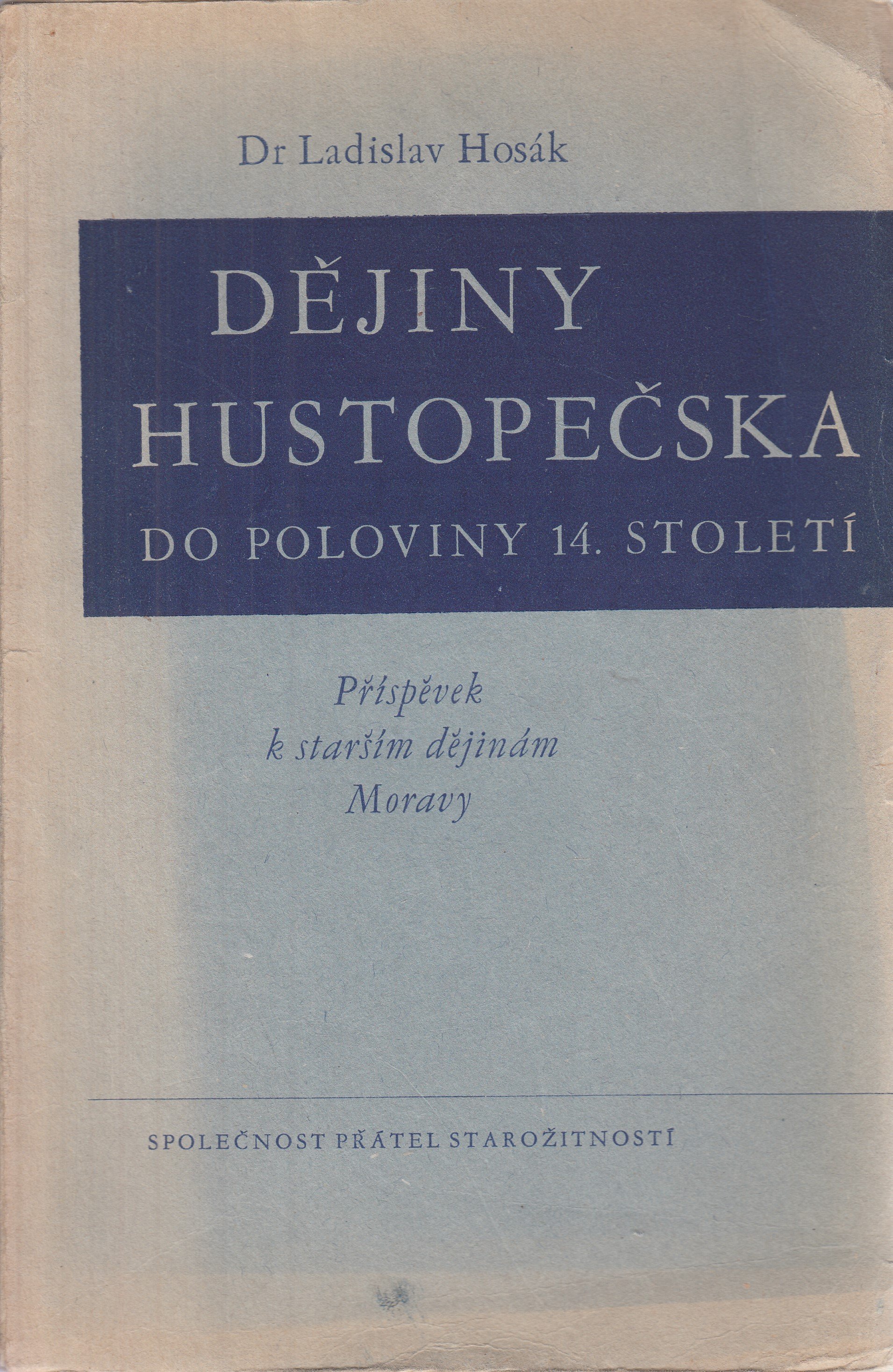 Dějiny Hustopečska do poloviny 14. století : příspěvek k starším dějinám Moravy