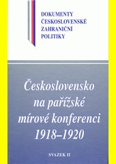 Československo na pařížské mírové konferenci 1918-1920 sv. II