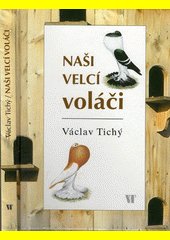 Naši velcí voláči : hanácký voláč, český voláč sedlatý rousný