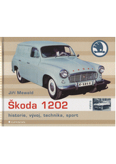 Škoda 1202 : historie, vývoj, technika, sport