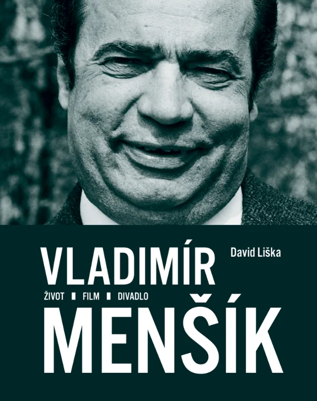Vladimír Menšík. Život, film, divadlo