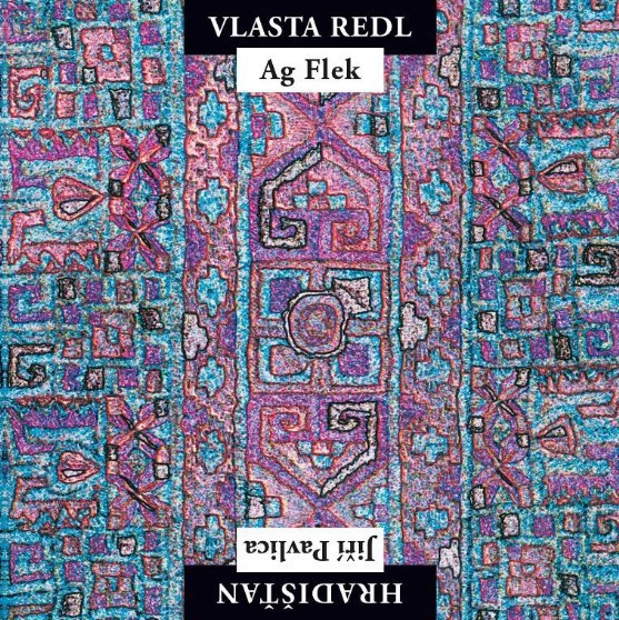 Vlasta Redl AG Flek & Jiří Pavlica Hradišťan