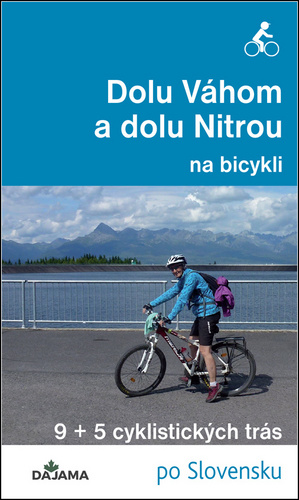 Dolu Váhom a dolu Nitrou na bicykli