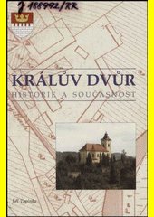 Králův Dvůr : historie a současnost