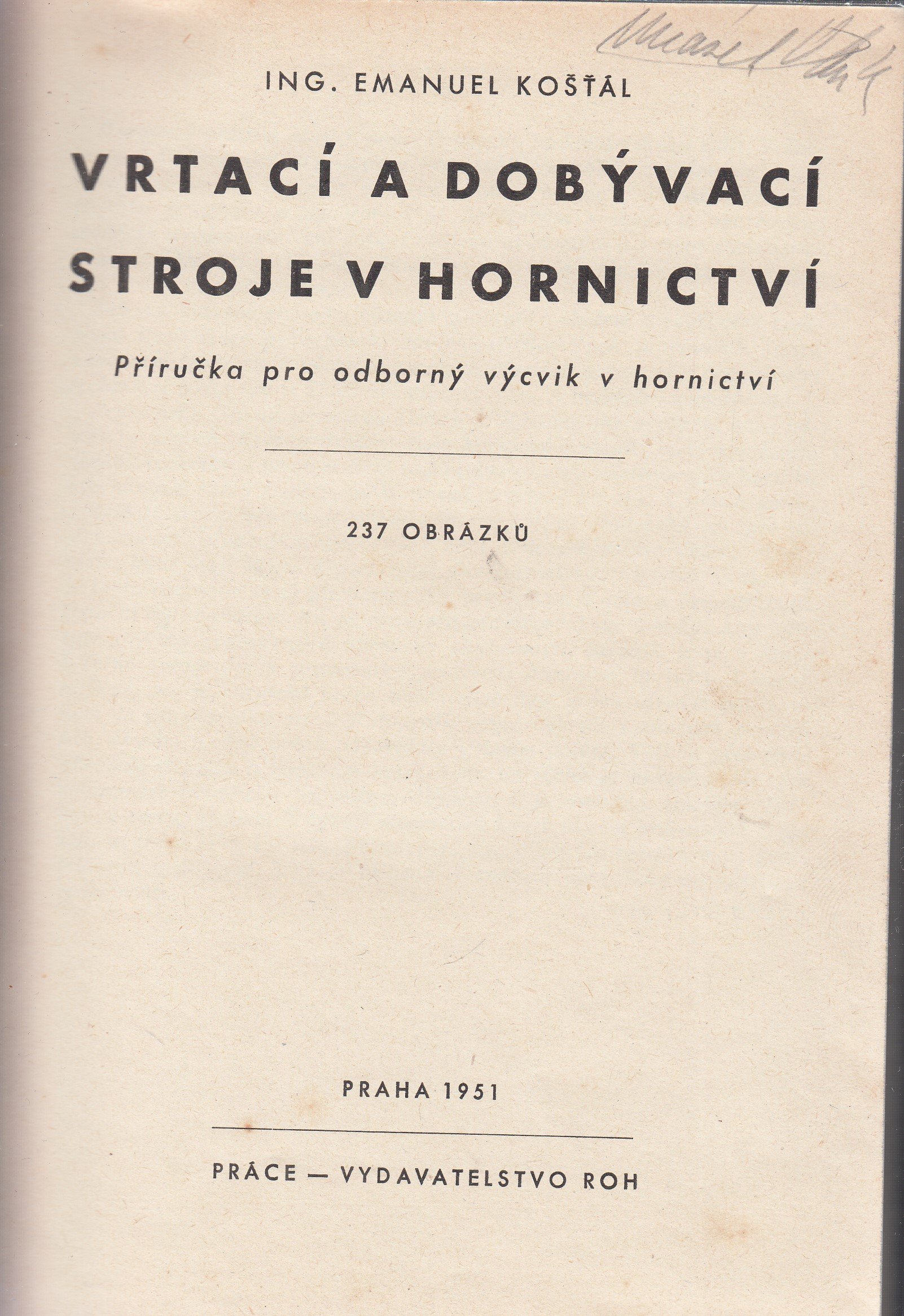 Vrtací a dobývací stroje v hornictví : Příruč. pro odb. výcvik v hornictví