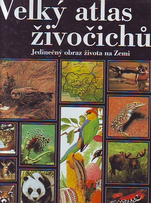 Velký atlas živočichů- Jedinečný obraz života na Zemi