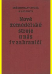 Nové zemědělské stroje u nás i v zahraničí