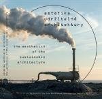 Estetika udržitelné architektury / The Aesthetics of the Sustainable Architecture