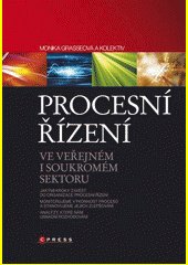 Procesní řízení ve veřejném sektoru : teoretická východiska a praktické příklady