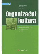 Organizační kultura : od sdílených hodnot a cílů k vyšší výkonnosti podniku