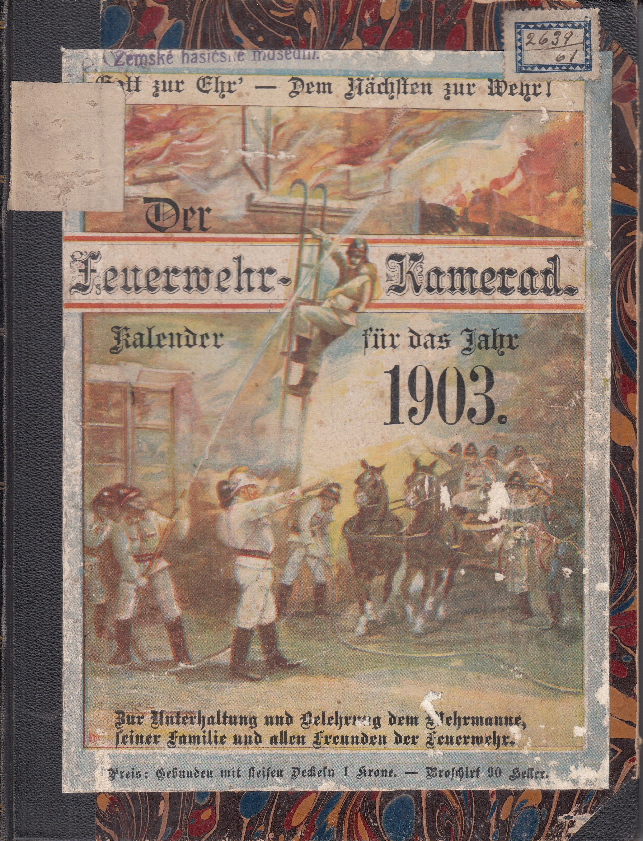 Der Feuerwehr-Kamerad : Kalender fü das Jahr 1903 : zur Unterhaltung und Belehrung dem Wehrmanne, seiner Familie und allen Freun