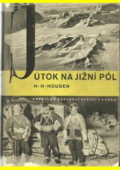 Útok na jižní pól : Dobrodružství a hrdinství plavců k jižnímu pólu