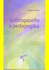 Anthroposofie a pedagogika : [články z let 1919-1924]