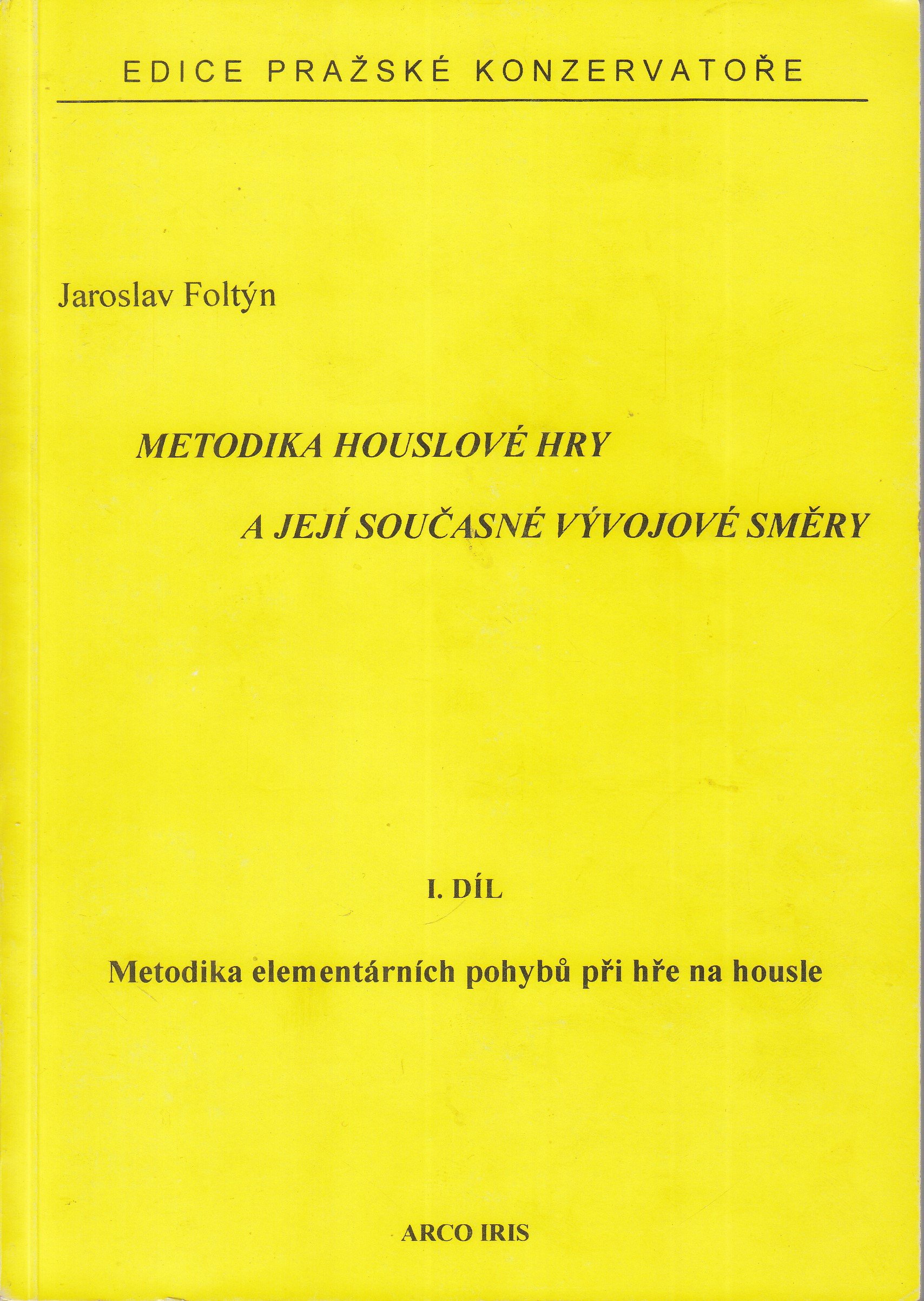 Metodika houslové hry a její současné vývojové směry. Díl 1, Metodika elementárních pohybů při hře na housle