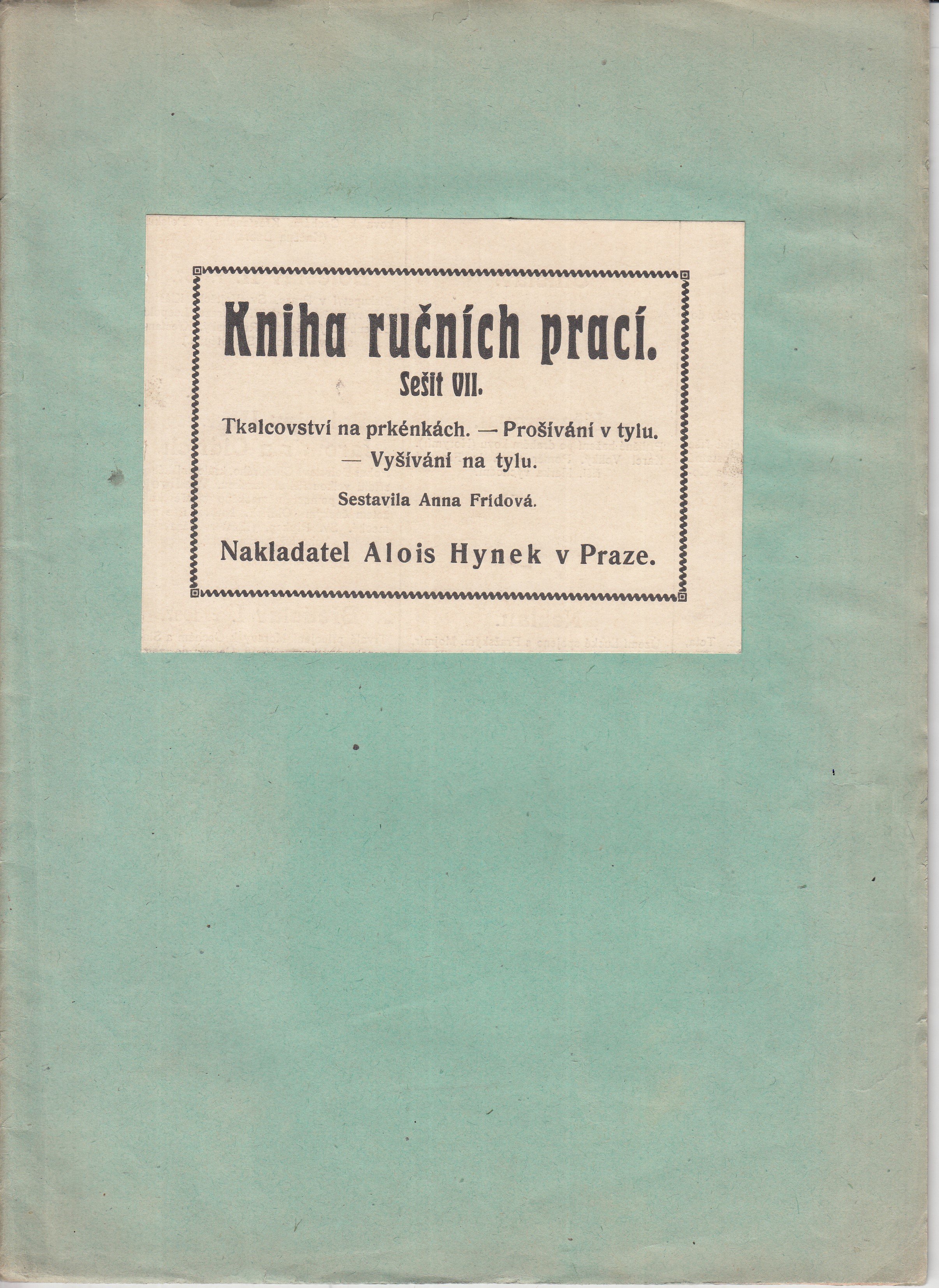 Kniha ručních prací. Sešit VII, Tkalcovství na prkénkách. Prošívání v tylu. Vyšívání na tylu