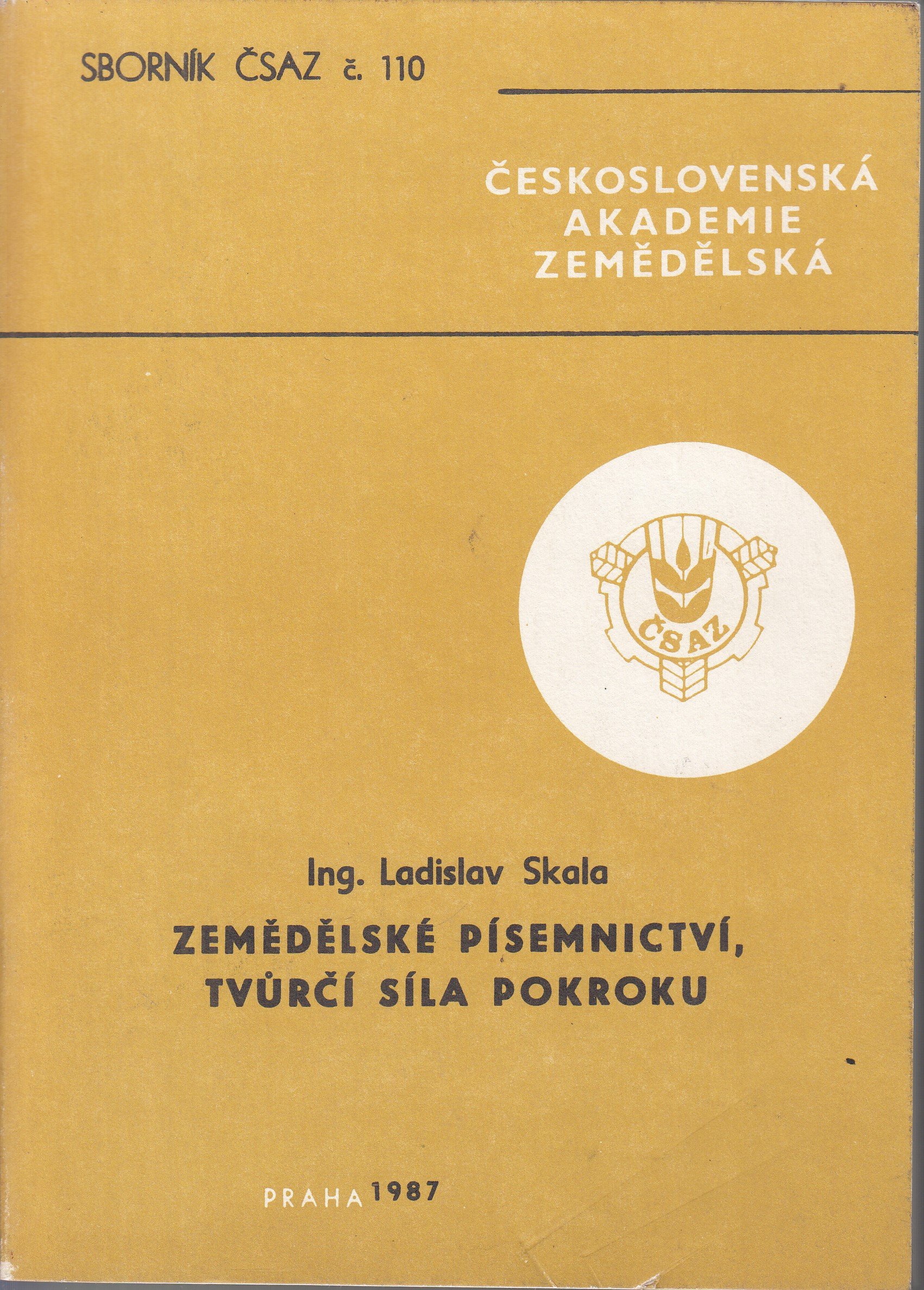 Zemědělské písemnictví, tvůrčí síla pokroku : Sborník autorských studií k vývoji zeměd. písemnictví a jeho vlivu na zeměd. pokro