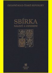 Sbírka nálezů a usnesení Ústavního soudu České republiky sv. 10 I. díl