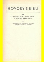 Hovory s Biblí : za poznáním Knihy knih a jejího významu : sborník statí 18 autorů