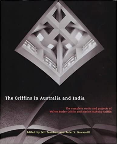 The Griffins in Australia and India: The Complete Works and Projects of Walter Burley Griffin and Marion Mahony Griffin