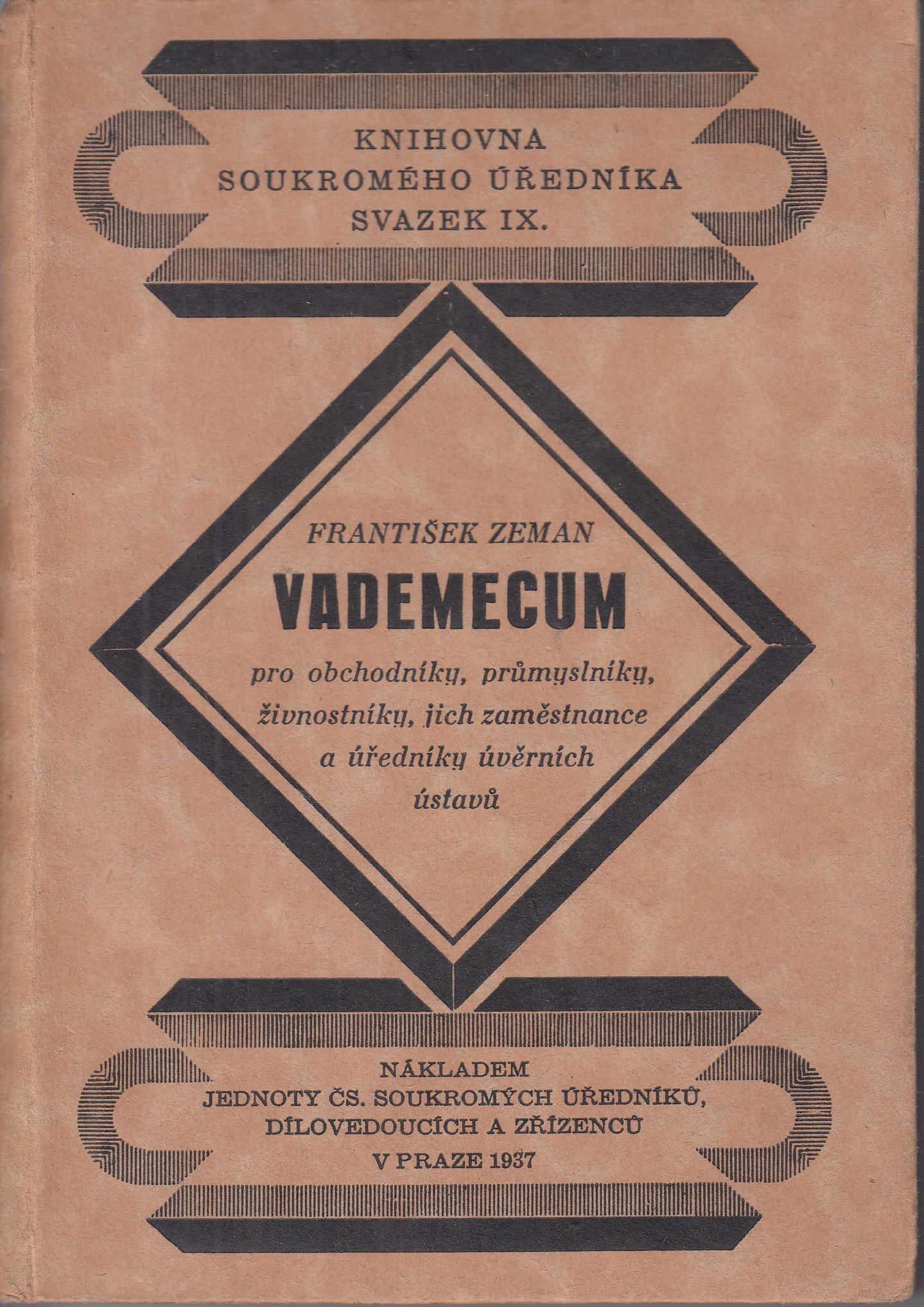 Vademecum pro obchodníky, průmyslníky, živnostníky, jich zaměstnance a úředníky úvěrních ústavů : nejdůležitější poučení z obcho