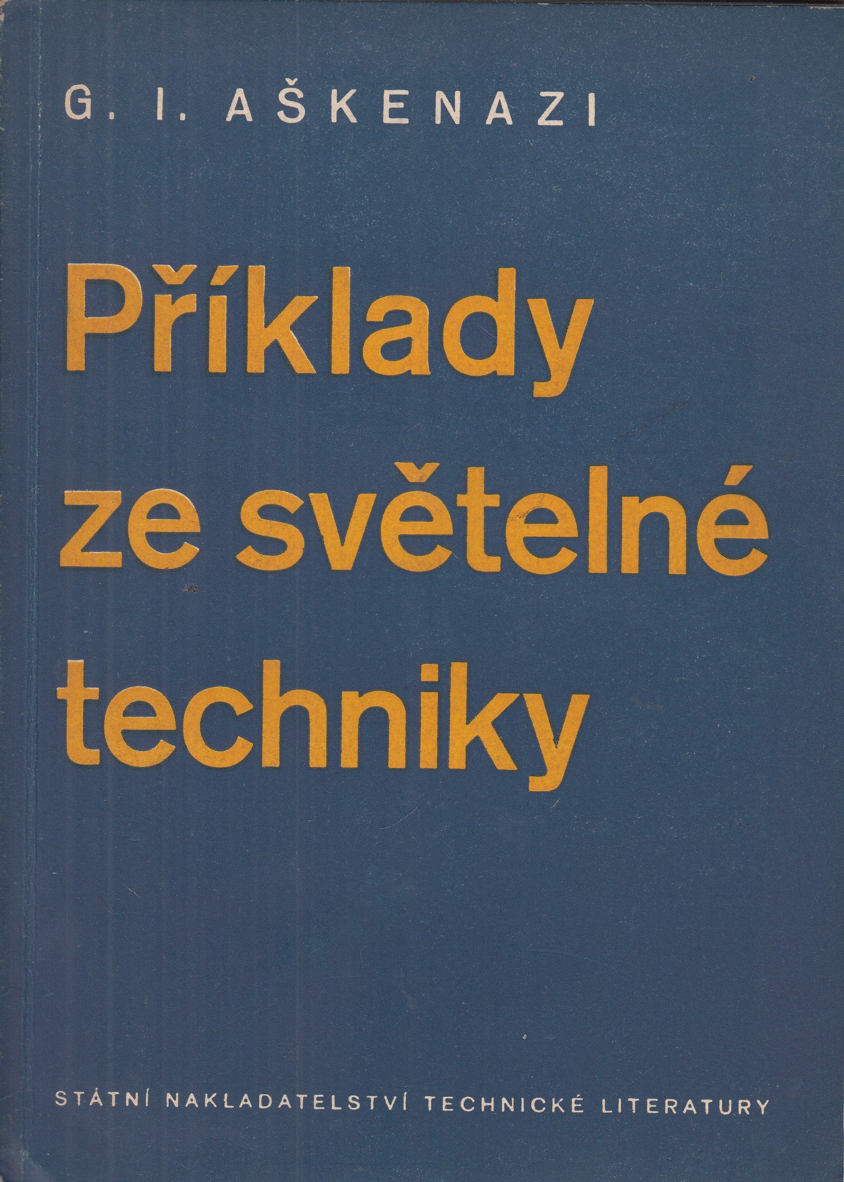 Příklady ze světelné techniky : Určeno studujícím na vys. a odb. školách a světelným technikům