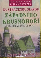 Za ztracenou slávou západního Krušnohoří