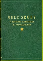 Obec Sruby v historii, pamětech a vzpomínkách