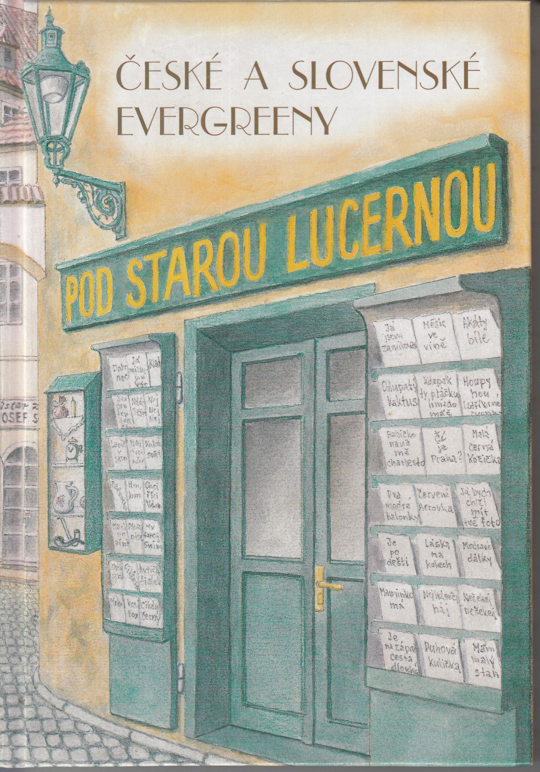 Pod starou lucernou [hudebnina] : české a slovenské evergreeny