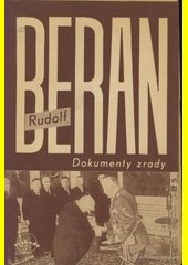 Rudolf Beran : Dokumenty zrady