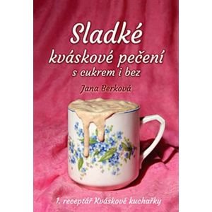 Sladké kváskové pečení s cukrem i bez