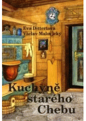 Kuchyně starého Chebu