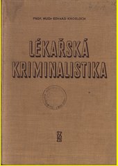 Lékařská kriminalistika : Pom. kniha pro lék. fakulty