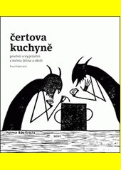 Čertova kuchyně : receptář pověstí a vyprávění z města Jičína a okolí ze 17. až 20. století