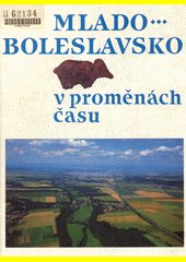 Mlado- boleslavsko  v proměnách času