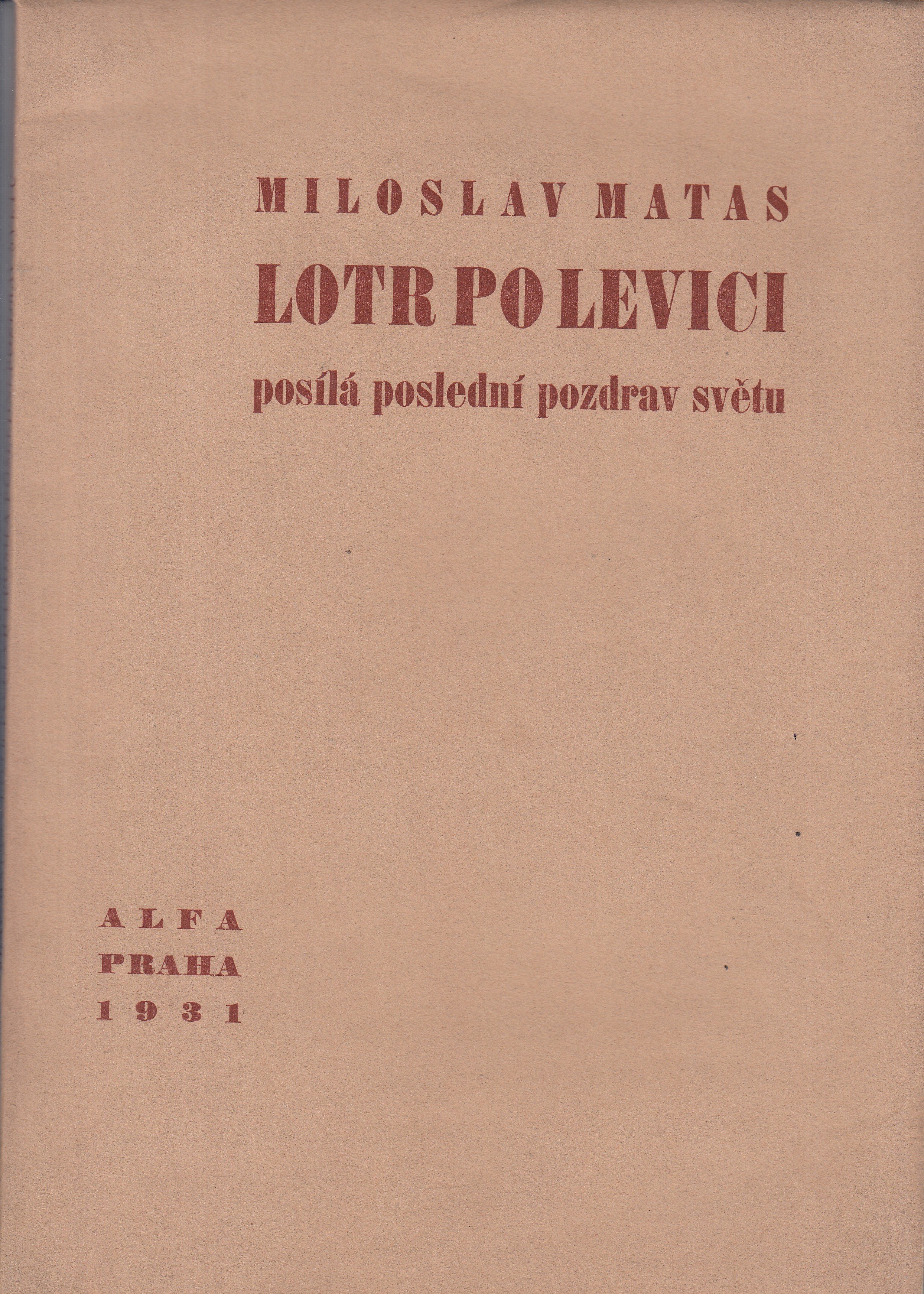 Lotr po levici posílá poslední pozdrav světu : [báseň 1931] /podpis/