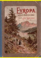 Evropa : kulturní obrázky pro mládež - věnování a podpis Josef Kořenský